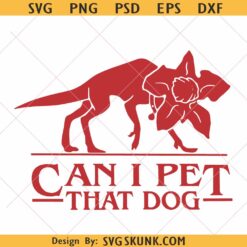 Can I Pet That Dog Demogorgon Devil svg png, Demogorgon Dog SVG PNG, Stranger Things SVG PNG
