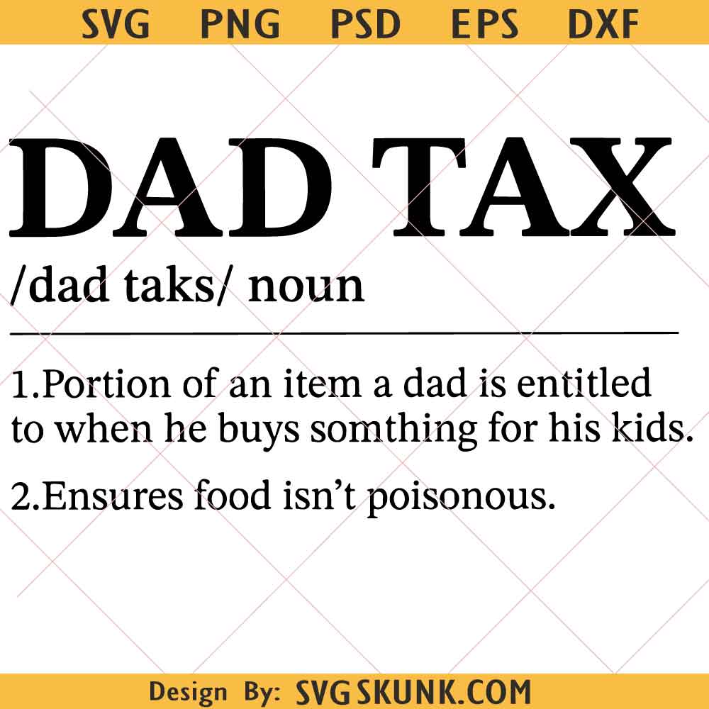 Dad Tax svg Dad Tax svg, Fathers Day svg, Your Dad svg, Daddy svg, Husband svg, Best Dad Ever svg