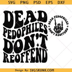 Dead Pedophiles Don't Reoffend svg png