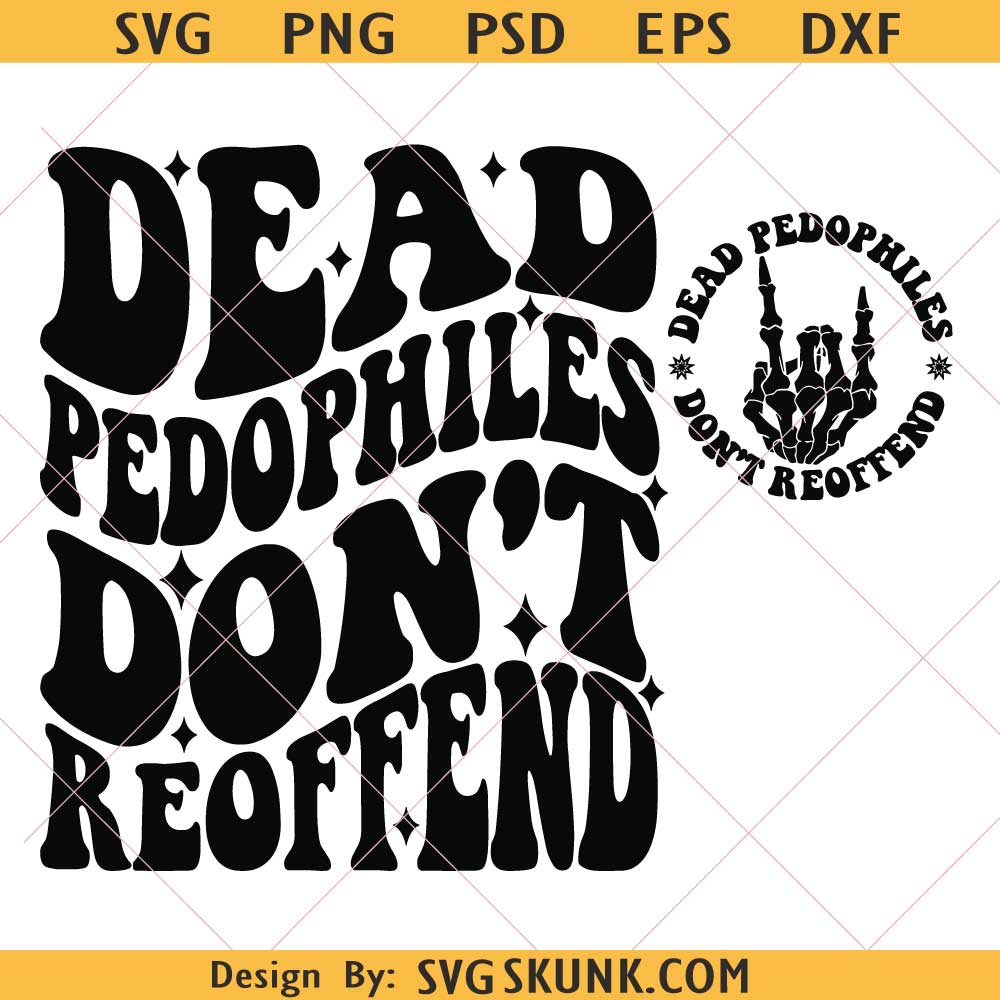 Dead Pedophiles Don't Reoffend svg png Dead Pedophiles Don't Reoffend svg png