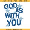 God is with you SVG PNG, God Png, Faith Png, Christian Png