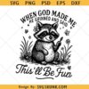When God Made Me He Grinned and Said This'll Be Fun PNG SVG, Funny Christian Faith Retro Raccoon Humor svg, God's Plan Personality svg