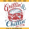 Grillin and Chillin 4th Of July svg png, 4th Of July Burger svg png, America 4th Of July svg