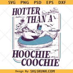 Hotter Than A Hoochie Coochie PNG, Summer Vacation Shirt Designs