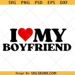 I Love My Boyfriend Svg, Couple Svg, Couple Valentine Png svg, Gift For Couple Svg, Love Svg
