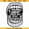 If You Aren't Angry Pay Attention svg, feminist svg