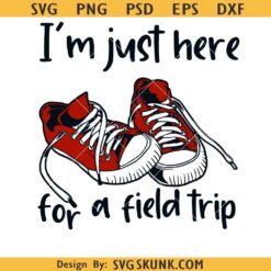 I'm Just Here For Adult Field Day svg, Happy Field Trip Svg, Adult Field Day Svg