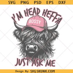 I'm head heffa just ask me SVG PNG, highland cow svg png, bossy girl svg png