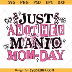 Just another Manic mom-day SVG PNG, Funny mother’s Day svg png