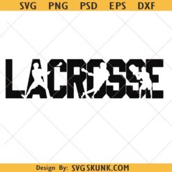 Lacrosse SVG PNG, Lacrosse Stick Svg, Lacrosse Shirt Svg, Lacrosse Mom Svg, Lacrosse Player Svg