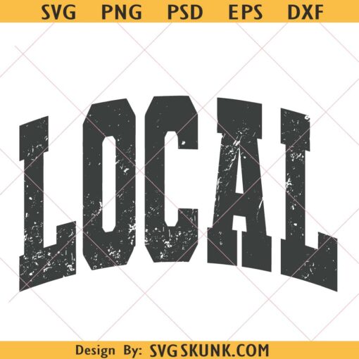 Local SVG PNG, Distressed Local Svg Png, Support Local Svg Png