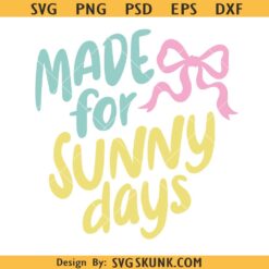 Made for the sunny days SVG PNG, beach coquette bow svg png