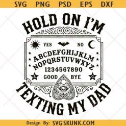 Ouija Board svg, Texting My Dad svg, Hold On I'm Texting My Dad Retro Halloween Humor svg