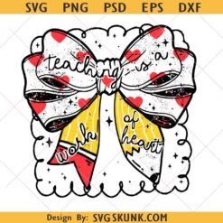 Preppy Teacher Pencil Valentines svg, Teaching is a work of heart svg, Coquette Bow Teacher Sweater svg