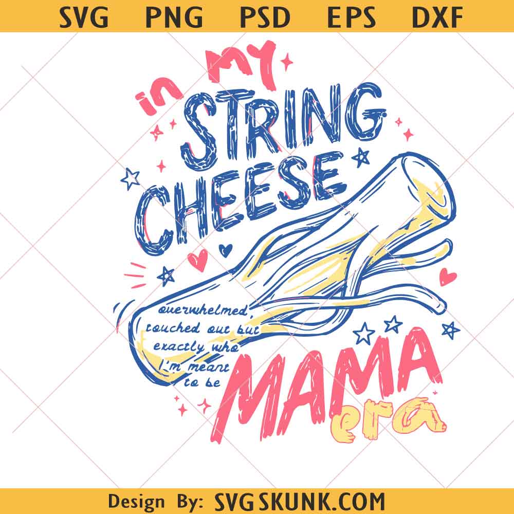 String Cheese Mama Era svg String Cheese Mama Era svg, Trendy Funny Overstimulated Mom Toddler svg