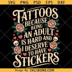 Tattoos Because Being an Adult Is Hard PNG SVG