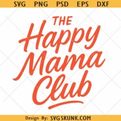 The happy mama club SVG PNG, happy mamma club png