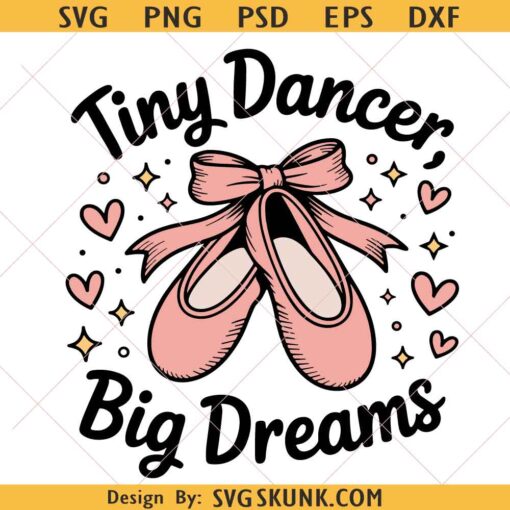 Tiny Dancer Big Dreams Svg, Little Ballerina Svg, Ballet Shoes Svg
