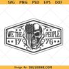 We the people hat patch SVG PNG, 1776 svg, Laser Engraving File Leather Hat Patch Design
