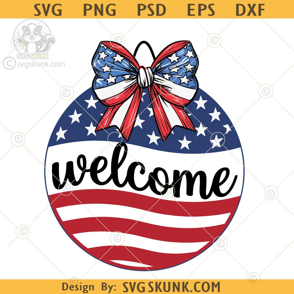 American Flag Welcome Sign svg png American Flag Welcome Sign svg png, Patriotic Door Hanger svg png, 4th of July Decor png