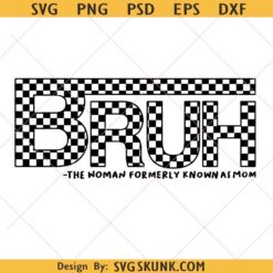 Bruh Checkered PNG SVG, Funny Mom Design svg, Mothers Day svg