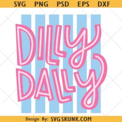 Dilly dally SVG PNG, colorful stripe svg png, preppy girly svg