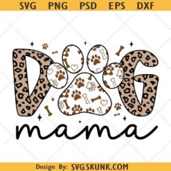 Dog Mama svg, Mom Leopard svg, Dog Mom svg, Leopard Mama svg, Mother's Day Gift svg, Gift for dog mama svg