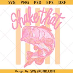 Everyday Summer Shake That Bass SVG, Fishing In The Dark PNG SVG, Shake That svg, Striped Bass svg, Funny Fishing Png