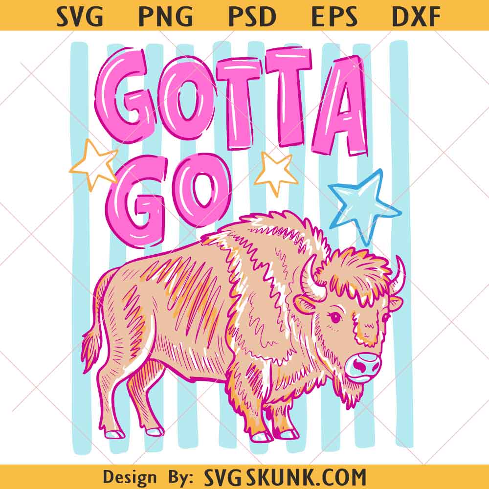 Gotta Go Buffalo svg Gotta Go Buffalo svg, Striped Buffalo svg, Funny Western Bison svg, Country Rodeo Summer Tee svg