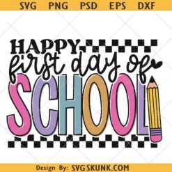 Happy First Day Of School Svg, Back To School Svg, Teacher Svg, 1st Day Of School Svg