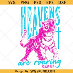 Heavens Are Roaring Tiger svg, Christian Neon Tiger Cross svg, Psalm 19:1 Sublimation svg