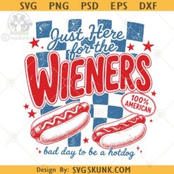 Just Here For The Wieners svg png, Bad Day to Be a Hotdog PNG, Preppy 4th of July svg png