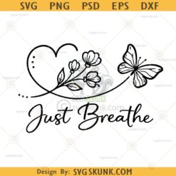 Just breathe butterfly svg png, sJust Breathe SVG, mental health svg png, Inspirational Quote Svg