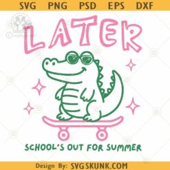 Later Gator Schools Out For Summer svg png