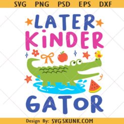 Later Gator svg Bundle, Last Day of School Svg, End of School Year svg