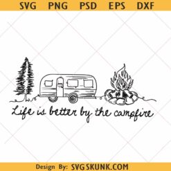 Life Is Better By The Campfire svg png, Camping Life Png, Retro Camping Png, Minimalist Camping Png