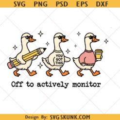 Off to Actively Monitor You Got This SVG PNG, Test Day Teacher Goose Png , TAAR Day svg, Testing svg