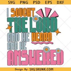 Christian svg, I Sought the Lord and He Heard and He Answered svg, Bible Verse svg