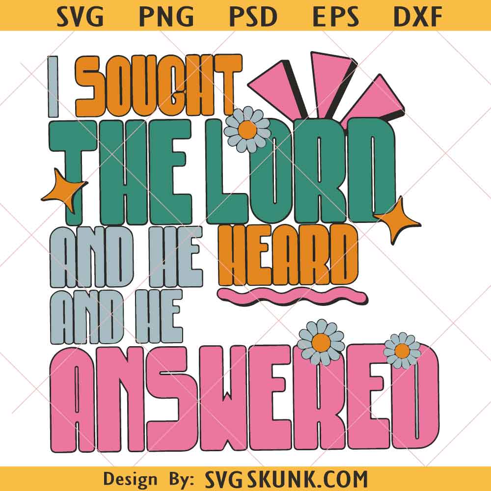 Religious Quote Svg Christian svg, I Sought the Lord and He Heard and He Answered svg, Bible Verse svg