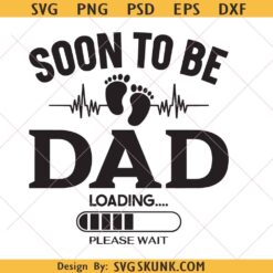 Soon To Be Dad SVG PNG, Baby Announcement Svg, Promoted To Daddy Svg
