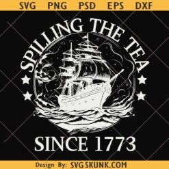 Spilling The Tea Since 1773 svg png, American freedom svg png, 1773 svg png