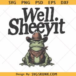 Well sheeyit cowboy frog PNG, Funny cowboy frog PNG, Western humor png