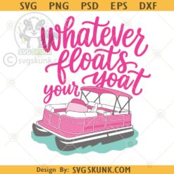 Whatever Floats Your Boat PNG, Pontoon Boat Summer Design, Lake Life Shirt Design, Pink Boat PNG