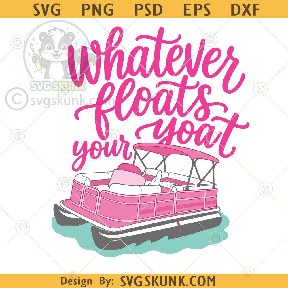 Whatever Floats Your Boat PNG Whatever Floats Your Boat PNG, Pontoon Boat Summer Design, Lake Life Shirt Design, Pink Boat PNG