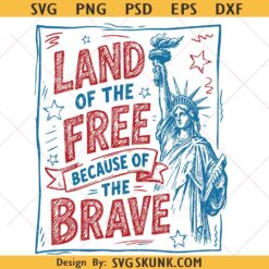 Land Of The Free Because Of The Brave SVG PNG, Retro 4th of July svg Png, America SVG Png