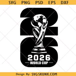 2026 World Cup SVG, FIFA World Cup 2026 SVG Cut File | World Cup 2026 svg png