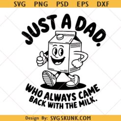 Just A Dad Who Always Came Back With The Milk svg