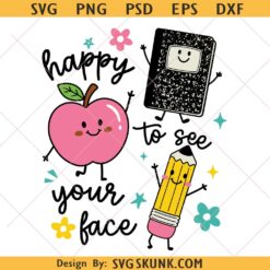 Happy to See Your Face PNG,  Teacher shirt svg, Preschool Teacher School svg, Back to School Png