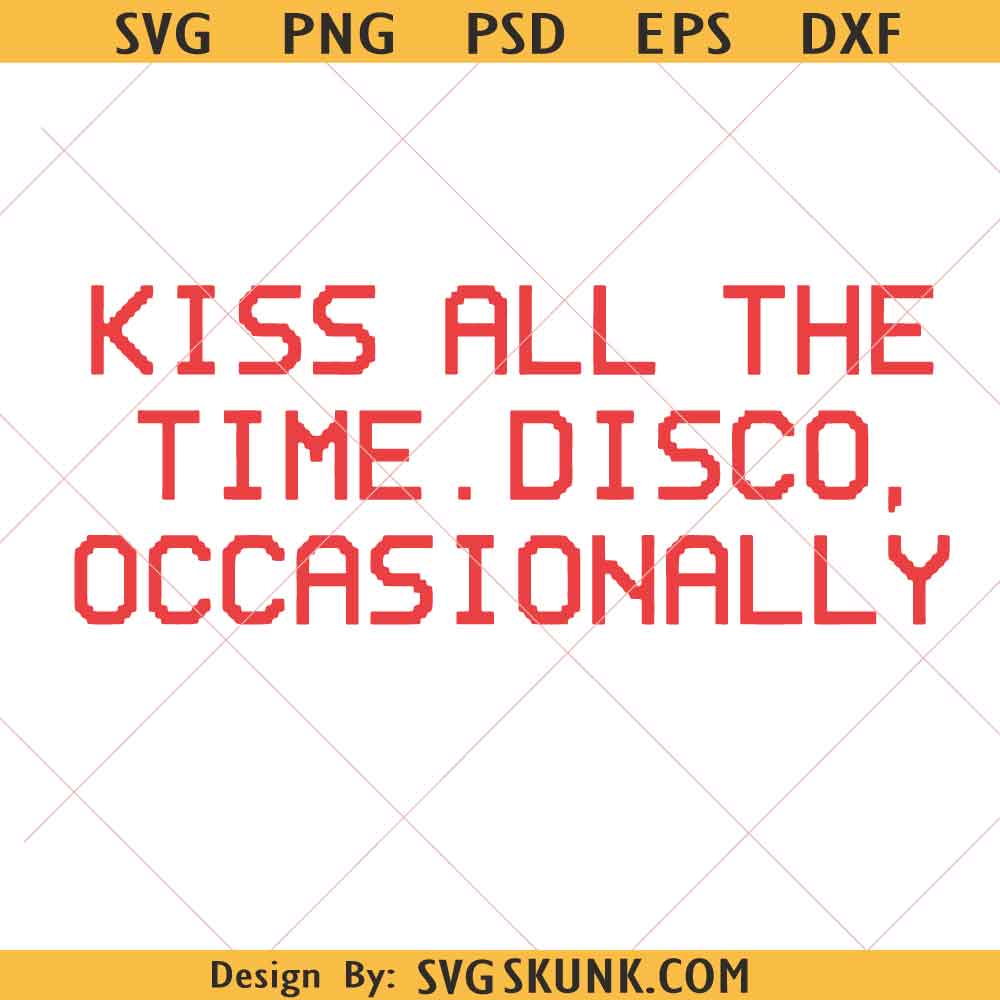 Kiss All The Time svg Kiss All The Time svg png, Harry Styles KATTDO Kiss All The Time Disco Occasionally svg png