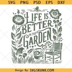 Life Is Better In The Garden png svg, Funny png svg, Houseplants svg